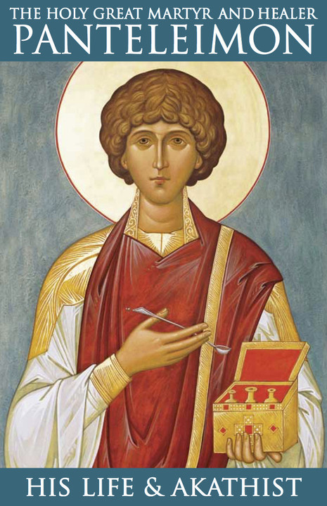 The Holy Great Martyr & Healer Panteleimon - His Life & Akathist