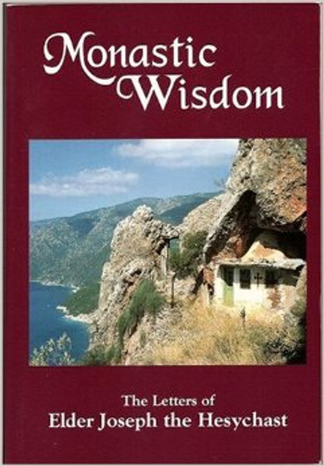 Monastic Wisdom - The Letters of Elder Joseph the Hesychast