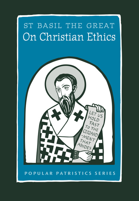 On Christian Ethics: St. Basil the Great