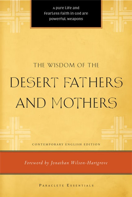 The Wisdom of the Desert Fathers and Mothers