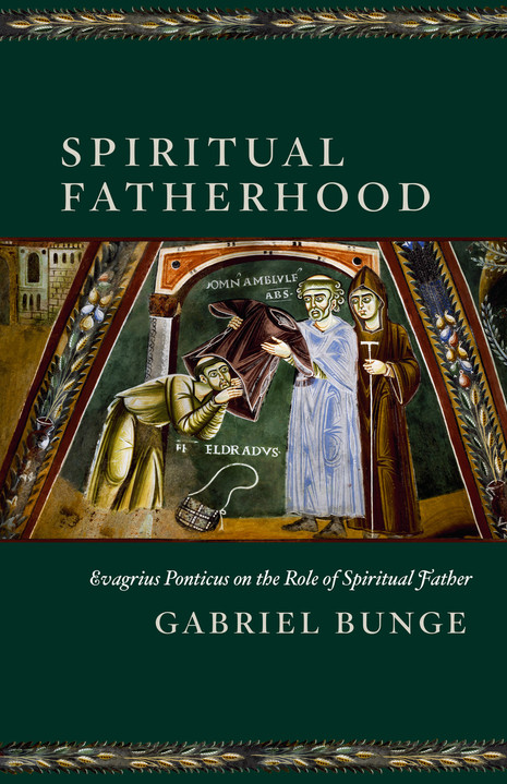 Spiritual Fatherhood: Evagrius Ponticus on the Role of the Spiritual Father