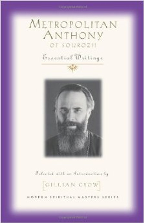 Metropolitan Anthony of Sourozh: Essential Writings