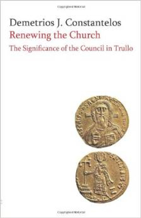 Renewing the Church: The Significance of the Council of Trullo