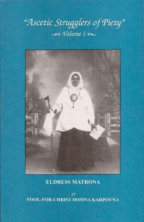 Ascetic Strugglers for Piety Vol 1: Eldress Matrona