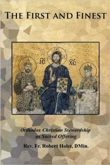 The First and Finest: Orthodox Christian Stewardship as Sacred Offering