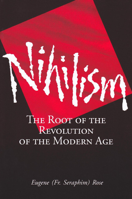 Nihilism: The Root of the Revolution of the Modern Age