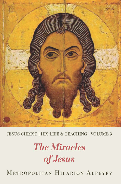 Jesus Christ: His Life and Teaching, Vol. 3 - The Miracles of Jesus