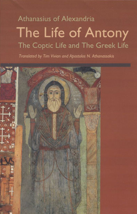 Life of Antony: The Coptic Life and The Greek Life