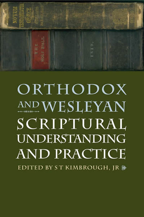 Orthodox and Wesleyan Scriptural Understanding and Practice