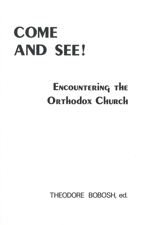 Come and See!: Encountering the Orthodox Church