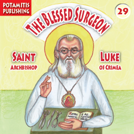 The Blessed Surgeon: Saint Luke, Archbishop of Crimea, Paterikon for Kids 29