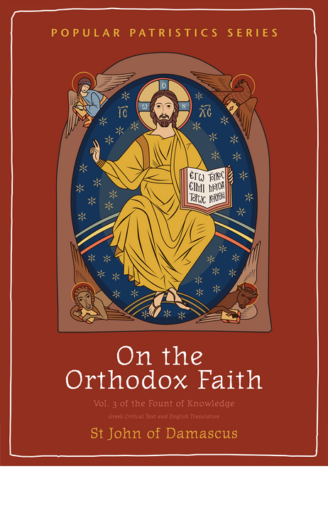 On the Orthodox Faith: Volume 3 of the Fount of Knowledge (PPS 62)