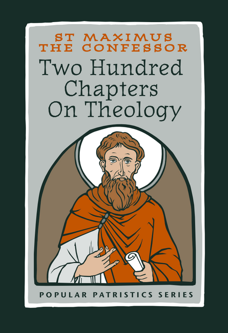 Two Hundred Chapters On Theology: St. Maximus the Confessor