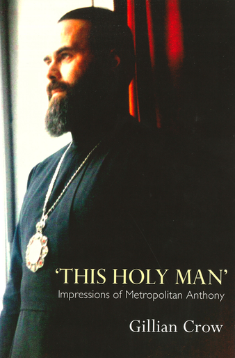 This Holy Man: Impressions of Metropolitan Anthony